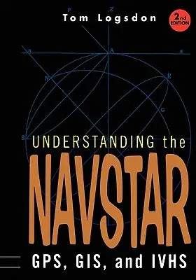 Understanding the Navstar: Gps, Gis, and IVHS