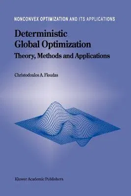 Deterministic Global Optimization: Theory, Methods and Applications