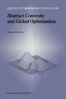 Abstract Convexity and Global Optimization