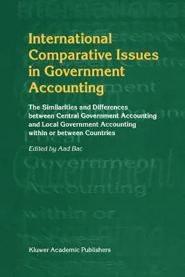 International Comparative Issues in Government Accounting: The Similarities and Differences Between Central Government Accounting and Local Government