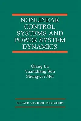 Nonlinear Control Systems and Power System Dynamics (Softcover Reprint of the Original 1st 2001)