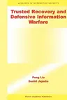 Trusted Recovery and Defensive Information Warfare