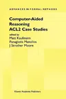 Computer-Aided Reasoning: Acl2 Case Studies (Softcover Reprint of the Original 1st 2000)