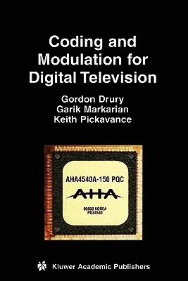 Coding and Modulation for Digital Television (2002)