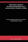 Top-Down Design of High-Performance Sigma-Delta Modulators (Softcover Reprint of 1st 1999)