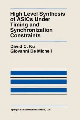 High Level Synthesis of Asics Under Timing and Synchronization Constraints