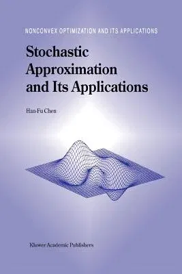 Stochastic Approximation and Its Applications (Softcover Reprint of the Original 1st 2002)