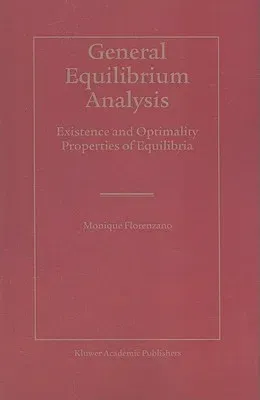 General Equilibrium Analysis: Existence and Optimality Properties of Equilibria