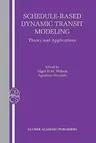 Schedule-Based Dynamic Transit Modeling: Theory and Applications