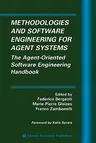 Methodologies and Software Engineering for Agent Systems: The Agent-Oriented Software Engineering Handbook