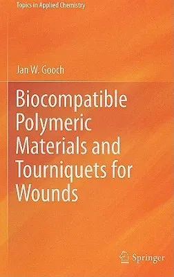 Biocompatible Polymeric Materials and Tourniquets for Wounds