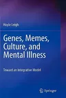 Genes, Memes, Culture, and Mental Illness: Toward an Integrative Model