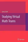 Studying Virtual Math Teams (2009)