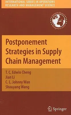 Postponement Strategies in Supply Chain Management (2010)