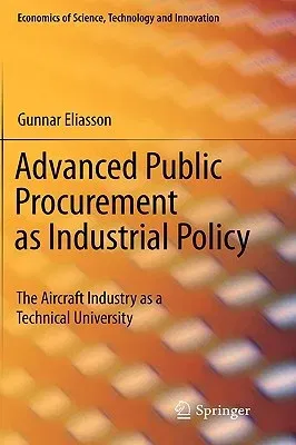 Advanced Public Procurement as Industrial Policy: The Aircraft Industry as a Technical University (2010)