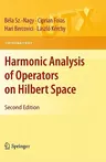 Harmonic Analysis of Operators on Hilbert Space (2010)