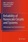 Reliability of Nanoscale Circuits and Systems: Methodologies and Circuit Architectures