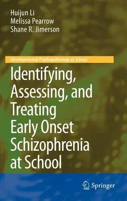 Identifying, Assessing, and Treating Early Onset Schizophrenia at School (2010)