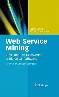 Web Service Mining: Application to Discoveries of Biological Pathways (2010)