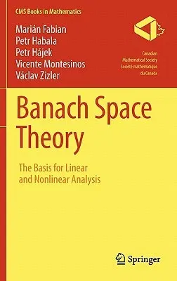 Banach Space Theory: The Basis for Linear and Nonlinear Analysis (2011)