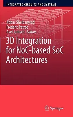 3D Integration for Noc-Based Soc Architectures (2011)