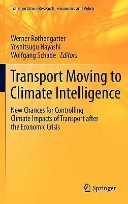 Transport Moving to Climate Intelligence: New Chances for Controlling Climate Impacts of Transport After the Economic Crisis (2011)