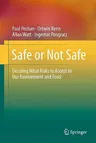 Safe or Not Safe: Deciding What Risks to Accept in Our Environment and Food