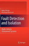 Fault Detection and Isolation: Multi-Vehicle Unmanned Systems (2011)