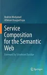 Service Composition for the Semantic Web (2011)