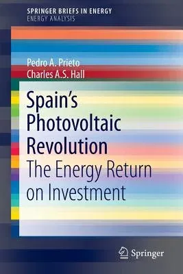 Spain's Photovoltaic Revolution: The Energy Return on Investment (2013)