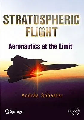 Stratospheric Flight: Aeronautics at the Limit