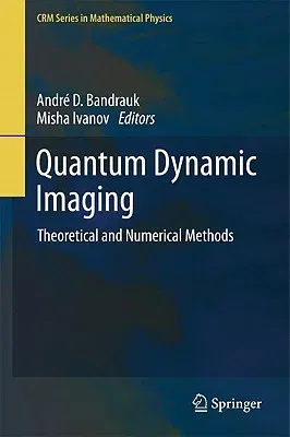 Quantum Dynamic Imaging: Theoretical and Numerical Methods (2011)