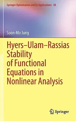 Hyers-Ulam-Rassias Stability of Functional Equations in Nonlinear Analysis (2011)