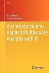 An Introduction to Applied Multivariate Analysis with R (2011)