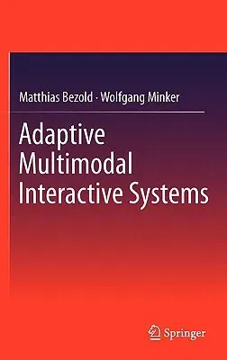 Adaptive Multimodal Interactive Systems (2011)