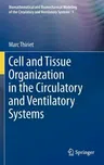 Cell and Tissue Organization in the Circulatory and Ventilatory Systems (2011)