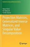 Projection Matrices, Generalized Inverse Matrices, and Singular Value Decomposition