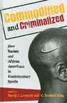 Commodified and Criminalized: New Racism and African Americans in Contemporary Sports