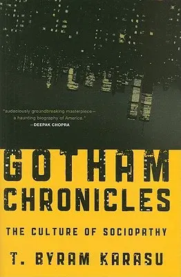 Gotham Chronicles: The Culture of Sociopathy