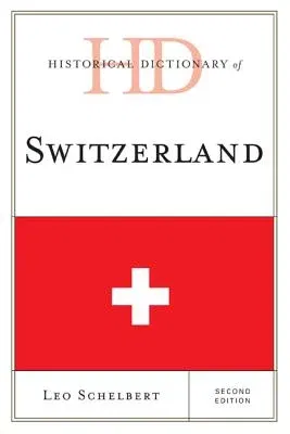 Historical Dictionary of Switzerland