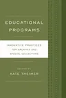 Educational Programs: Innovative Practices for Archives and Special Collections