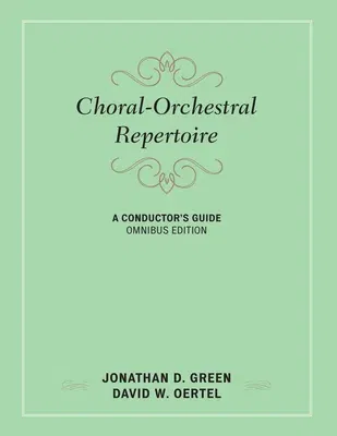 Choral-Orchestral Repertoire: A Conductor's Guide (Omnibus)