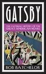 Gatsby: The Cultural History of the Great American Novel