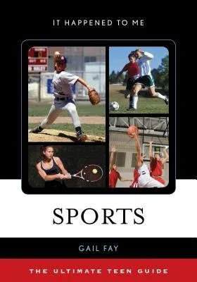 Sports: The Ultimate Teen Guide