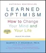 Learned Optimism: How to Change Your Mind and Your Life