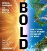 Bold: How to Go Big, Create Wealth and Impact the World