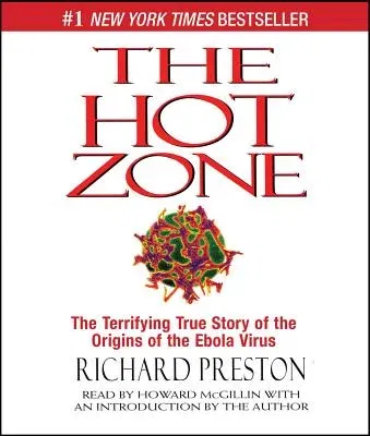 The Hot Zone: The Terrifying True Story of the Origins of the Ebola Virus