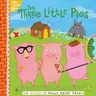 The Three Little Pigs: A Wheel-Y Silly Fairy Tale