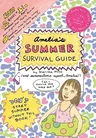 Amelia's Summer Survival Guide: Amelia's Longest, Biggest, Most-Fights-Ever Family Reunion; Amelia's Itchy-Twitchy, Lovey-Dovey Summer at Camp Mosquit