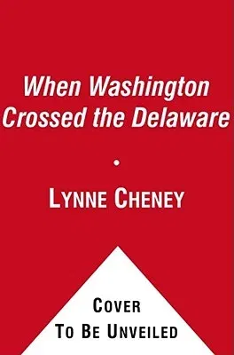 When Washington Crossed the Delaware: A Wintertime Story for Young Patriots (Reprint)